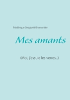 Mes amants: (Moi, j'essuie les verres...) 2810620148 Book Cover