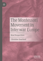 The Montessori Movement in Interwar Europe: New Perspectives 3031140710 Book Cover