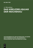 Das Kreuzreliquiar der Reichenau (German Edition) 3486751867 Book Cover