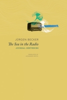 The Sea in the Radio: Journal Sentences 0857428853 Book Cover