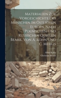 Materialien Zur Vorgeschichte Des Menschen Im Östlichen Europa, Nach Polnischen Und Russischen Quellen Bearb., Von A. Kohn Und C. Mehlis 1021059544 Book Cover