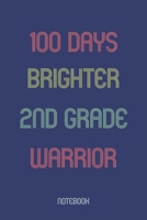 100 Days Brighter 2nd Grade Warrior: Notebook 1652849068 Book Cover