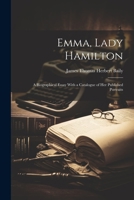 Emma, Lady Hamilton; a Biographical Essay With a Catalogue of her Published Portraits 1021916986 Book Cover