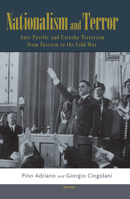 Nationalism and Terror: Ante Paveli? and Ustashe Terrorism from Fascism to the Cold War 963386206X Book Cover
