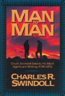 Man to Man: Chuck Swindoll Selects His Most Significant Writings for Men