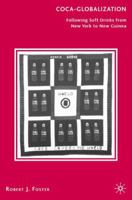 Coca-Globalization: Following Soft Drinks from New York to New Guinea 0230603866 Book Cover