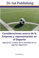 Consideraciones acerca de la Empresa y representantes en el Deporte: Regulación Jurídica de la actividad de los agentes deportivos 613734892X Book Cover