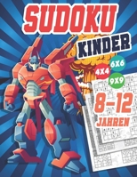 Sudoku Kinder 8-12 Jahren: 270 Sudokus für intelligente Kinder von 6-8 Jahren - Mit Anleitungen, Profi-Tipps und Lösungen - Großdruck B08KQ5HCCP Book Cover