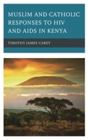 Muslim and Catholic Responses to HIV and AIDS in Kenya 1498578284 Book Cover