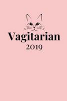 Vagitarian 2019: Funny Lesbian Weekly and Monthly Agenda Planner and Appointment Book 1728906768 Book Cover