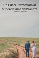 Un Cuore Intrecciato al Superclassico dell'Amore B0CGL9VF57 Book Cover