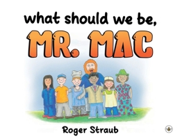 What Should We Be, Mr Mac? 178796180X Book Cover