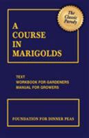 A Course in Marigolds 0923860002 Book Cover