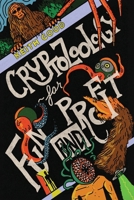 Cryptozoology for Fun and Profit 1963107721 Book Cover