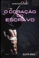 O coração do escravo: (Quatro Escravos Livro 2) (Portuguese Edition) B0CP2GBB2Z Book Cover