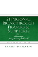 21 Personal Breakthrough Prayers  Scriptures: Removing Longstanding Obstacles 1593830769 Book Cover