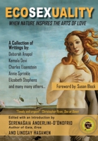 Ecosexuality: When Nature Inspires the Arts of Love 1495226069 Book Cover