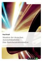 Situation der deutschen Automobilindustrie: Eine Branchenstrukturanalyse 3640244664 Book Cover