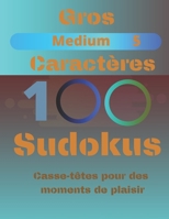 100 Sudokus: Casse-Têtes pour des moments de plaisir (Medium) B083XQ1L69 Book Cover