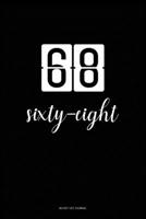 Bucket List Journal : sixty-eight: 68 Birthday Presents. Unique Birthday Gifts For men, women, daughter, son, girlfriend, boyfriend, appreciation for best friend. 6x9 inches Lined Pages B083XTH6VS Book Cover