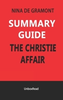 Summary Guide: The Christie Affair by Nina de Gramont: Review, Synopsis & Detail Summary of Nina de Gramont Book B09SXGPCV5 Book Cover