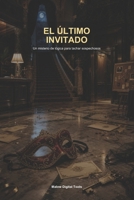 El Ultimo Invitado: Un misterio de logica para tachar sospechosos (Spanish Edition) B0H8QTGYFV Book Cover