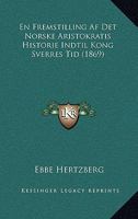 En Fremstilling Af Det Norske Aristokratis Historie Indtil Kong Sverres Tid (1869) 1160088837 Book Cover