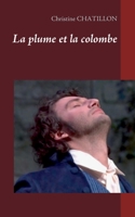 La plume et la colombe (BOOKS ON DEMAND) (French Edition) 232222149X Book Cover