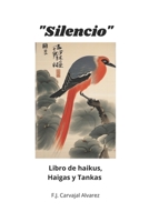 Silencio libro de Haikus, Haigas, Tankas B0CH2F2KY2 Book Cover
