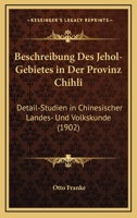 Beschreibung Des Jehol-Gebietes in Der Provinz Chihli 1018661697 Book Cover