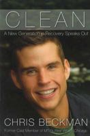 Clean: A New Generation in Recovery Speaks Out 1592851827 Book Cover