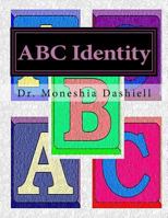 ABC Identity: ABC Identity 1533429723 Book Cover