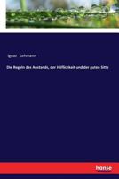 Die Regeln des Anstands, der Höflichkeit und der guten Sitte 3337359868 Book Cover