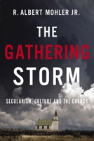 The Gathering Storm: Secularism, Culture, and the Church 1400220254 Book Cover