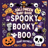 Rhyming Halloween Baby Book - Spooky Booky Boo: A great gift in toddler halloween books ? Spooky fun with Baby Halloween Books ? A Rhyme ... babies in Halloween books for kids 1-3 ages 9843602900 Book Cover