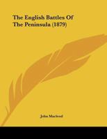 The English Battles of the Peninsula 1161908455 Book Cover
