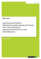 Sprachwissenschaftliche Diskriminierungsforschung auf Youtube. Eine Untersuchung der Argumentationsmuster in einer Forendiskussion 3346437906 Book Cover