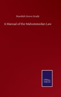 A Manual of the Mahommedan Law 3752503327 Book Cover