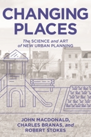 Changing Places: The Science and Art of New Urban Planning 0691234434 Book Cover