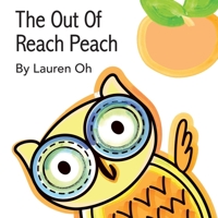 The Out of Reach Peach 1517742749 Book Cover