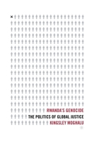 Rwanda's Genocide: The Politics of Global Justice 1403970815 Book Cover