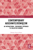 Contemporary Auschwitz/Oświęcim: An Interactional, Synchronic Approach to Collective Memory 0367697319 Book Cover