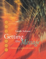 Getting the Message: A History of Communications 0198863004 Book Cover