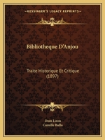 Bibliotheque D'Anjou: Traite Historique Et Critique (1897) 1167462548 Book Cover