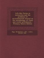 Life-Like Forms in Meteorites and the Problems of Environmental Control on the Morphology of Fossil and Recent Protobionta - Primary Source Edition B0BS13VR79 Book Cover