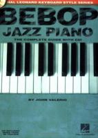 Bebop Jazz Piano: Hal Leonard Keyboard Style Series (Hal Leonard Keyboard Style) 0634033530 Book Cover