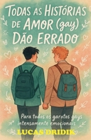 Todas as Histórias de Amor (gay) Dão Errado (Portuguese Edition) B0GM5J6GDV Book Cover