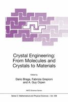 Crystal Engineering: From Molecules and Crystals to Materials (NATO Science Series C: (closed))