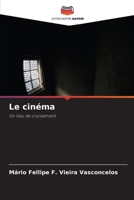Le cinéma: Un lieu de croisement (French Edition) 6208737036 Book Cover