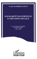 Solidarité fraternelle et réussite sociale: La correspondance familiale des Dubois-Goblot 1841-1882 (Logiques Sociales) (French Edition) 2738437249 Book Cover